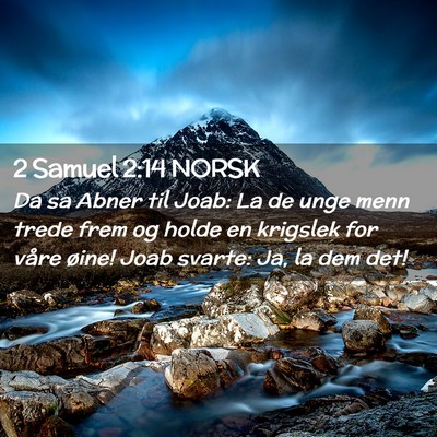 Picture 02 - 2 Samuel 2:14 NORSK - Da sa Abner til Joab: La de unge menn trede frem - Bible Verse Picture