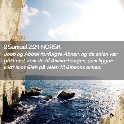 Picture 02 - 2 Samuel 2:24 NORSK - Joab og Abisai forfulgte Abner; og da solen var - Bible Verse Picture