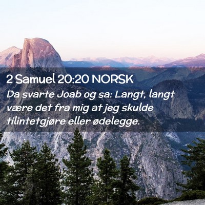 Picture 02 - 2 Samuel 20:20 NORSK - Da svarte Joab og sa: Langt, langt være det fra - Bible Verse Picture