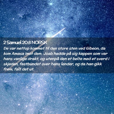 Picture 02 - 2 Samuel 20:8 NORSK - De var nettop kommet til den store sten ved - Bible Verse Picture