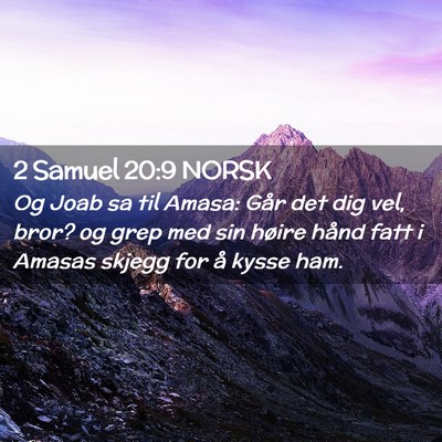 Picture 02 - 2 Samuel 20:9 NORSK - Og Joab sa til Amasa: Går det dig vel, bror? og - Bible Verse Picture