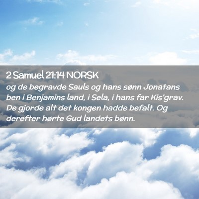 Picture 02 - 2 Samuel 21:14 NORSK - og de begravde Sauls og hans sønn Jonatans ben i - Bible Verse Picture