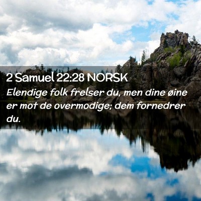 Picture 02 - 2 Samuel 22:28 NORSK - Elendige folk frelser du, men dine øine er mot - Bible Verse Picture