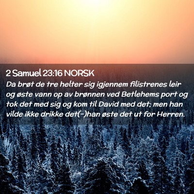 Picture 02 - 2 Samuel 23:16 NORSK - Da brøt de tre helter sig igjennem filistrenes - Bible Verse Picture