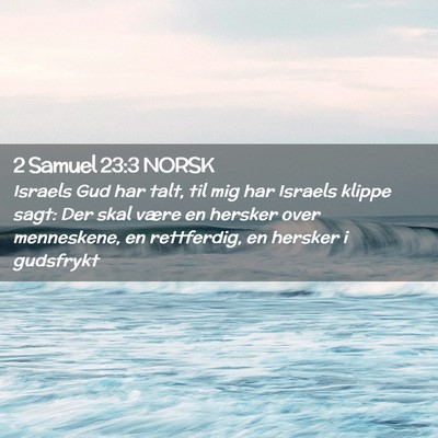 Picture 02 - 2 Samuel 23:3 NORSK - Israels Gud har talt, til mig har Israels klippe - Bible Verse Picture
