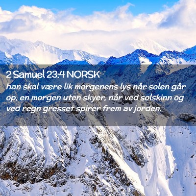 Picture 02 - 2 Samuel 23:4 NORSK - han skal være lik morgenens lys når solen går - Bible Verse Picture