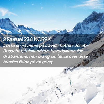 Picture 02 - 2 Samuel 23:8 NORSK - Dette er navnene på Davids helter: - Bible Verse Picture