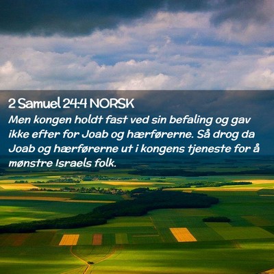 Picture 02 - 2 Samuel 24:4 NORSK - Men kongen holdt fast ved sin befaling og gav - Bible Verse Picture