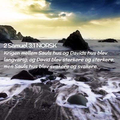 Picture 02 - 2 Samuel 3:1 NORSK - Krigen mellem Sauls hus og Davids hus blev - Bible Verse Picture