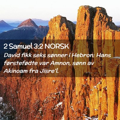 Picture 02 - 2 Samuel 3:2 NORSK - David fikk seks sønner i Hebron: Hans - Bible Verse Picture
