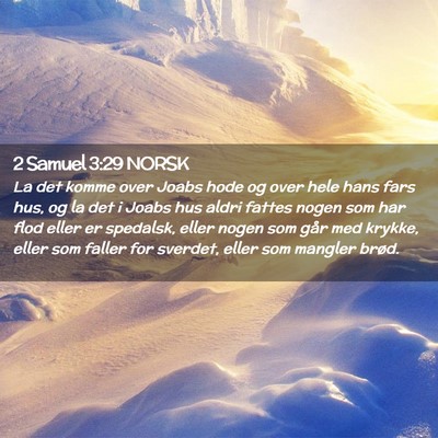 Picture 02 - 2 Samuel 3:29 NORSK - La det komme over Joabs hode og over hele hans - Bible Verse Picture