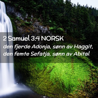 Picture 02 - 2 Samuel 3:4 NORSK - den fjerde Adonja, sønn av Haggit, den femte - Bible Verse Picture