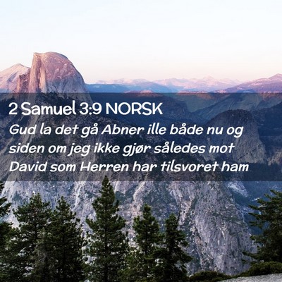 Picture 02 - 2 Samuel 3:9 NORSK - Gud la det gå Abner ille både nu og siden om - Bible Verse Picture
