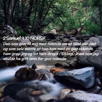 Picture 02 - 2 Samuel 4:10 NORSK - Den som kom til mig med tidende om at Saul var - Bible Verse Picture