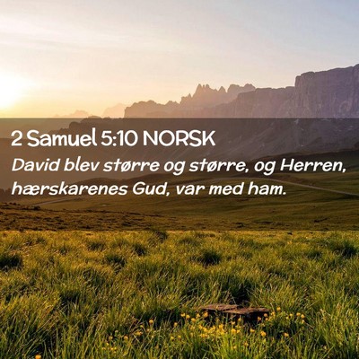 Picture 02 - 2 Samuel 5:10 NORSK - David blev større og større, og Herren, - Bible Verse Picture