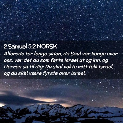 Picture 02 - 2 Samuel 5:2 NORSK - Allerede for lenge siden, da Saul var konge over - Bible Verse Picture