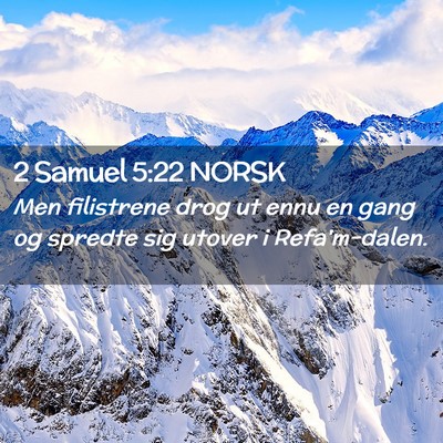 Picture 02 - 2 Samuel 5:22 NORSK - Men filistrene drog ut ennu en gang og spredte - Bible Verse Picture