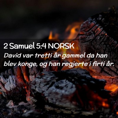 Picture 02 - 2 Samuel 5:4 NORSK - David var tretti år gammel da han blev konge, og - Bible Verse Picture