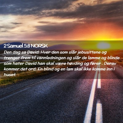 Picture 02 - 2 Samuel 5:8 NORSK - Den dag sa David: Hver den som slår jebusittene - Bible Verse Picture