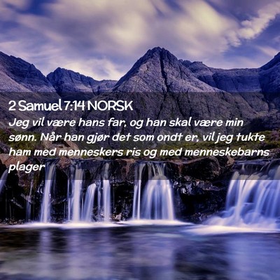 Picture 02 - 2 Samuel 7:14 NORSK - Jeg vil være hans far, og han skal være min - Bible Verse Picture