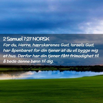 Picture 02 - 2 Samuel 7:27 NORSK - For du, Herre, hærskarenes Gud, Israels Gud, har - Bible Verse Picture