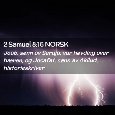 Picture 02 - 2 Samuel 8:16 NORSK - Joab, sønn av Seruja, var høvding over hæren, - Bible Verse Picture