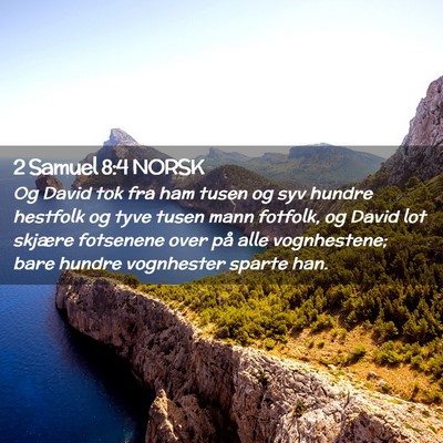 Picture 02 - 2 Samuel 8:4 NORSK - Og David tok fra ham tusen og syv hundre hestfolk - Bible Verse Picture