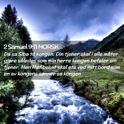 Picture 02 - 2 Samuel 9:11 NORSK - Da sa Siba til kongen: Din tjener skal i alle - Bible Verse Picture
