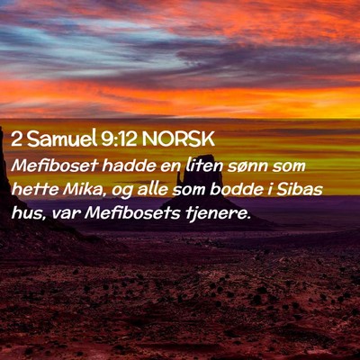 Picture 02 - 2 Samuel 9:12 NORSK - Mefiboset hadde en liten sønn som hette Mika, og - Bible Verse Picture