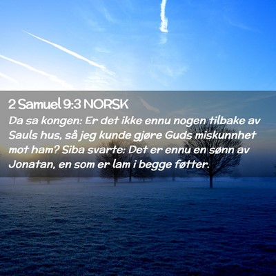 Picture 02 - 2 Samuel 9:3 NORSK - Da sa kongen: Er det ikke ennu nogen tilbake av - Bible Verse Picture