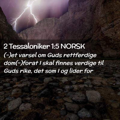 Picture 02 - 2 Tessaloniker 1:5 NORSK - (-)et varsel om Guds rettferdige dom(-)forat I - Bible Verse Picture