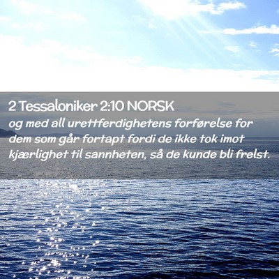 Picture 02 - 2 Tessaloniker 2:10 NORSK - og med all urettferdighetens forførelse for dem - Bible Verse Picture