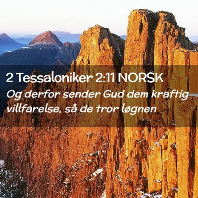 Picture 02 - 2 Tessaloniker 2:11 NORSK - Og derfor sender Gud dem kraftig villfarelse, så - Bible Verse Picture