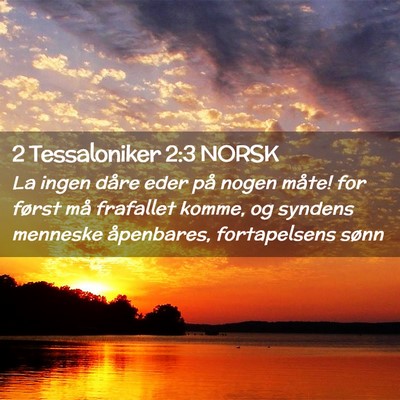 Picture 02 - 2 Tessaloniker 2:3 NORSK - La ingen dåre eder på nogen måte! for først - Bible Verse Picture
