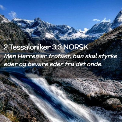 Picture 02 - 2 Tessaloniker 3:3 NORSK - Men Herren er trofast; han skal styrke eder og - Bible Verse Picture