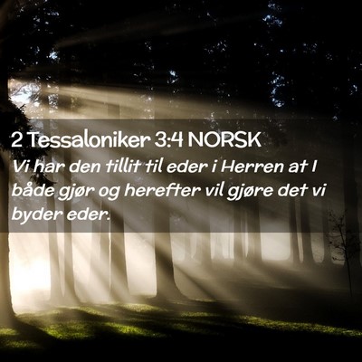 Picture 02 - 2 Tessaloniker 3:4 NORSK - Vi har den tillit til eder i Herren at I både - Bible Verse Picture