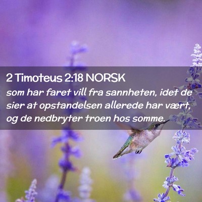 Picture 02 - 2 Timoteus 2:18 NORSK - som har faret vill fra sannheten, idet de sier at - Bible Verse Picture