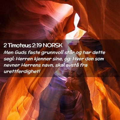 Picture 02 - 2 Timoteus 2:19 NORSK - Men Guds faste grunnvoll står og har dette segl: - Bible Verse Picture