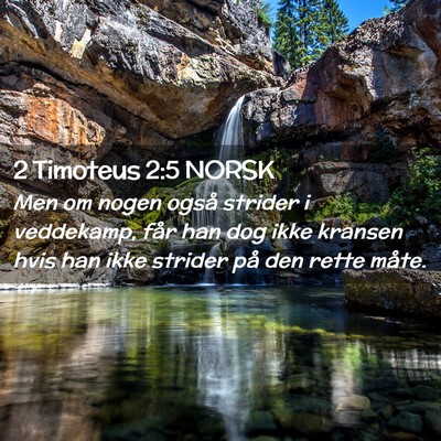 Picture 02 - 2 Timoteus 2:5 NORSK - Men om nogen også strider i veddekamp, får han - Bible Verse Picture