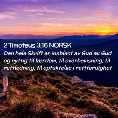 Picture 02 - 2 Timoteus 3:16 NORSK - Den hele Skrift er innblest av Gud av Gud og - Bible Verse Picture