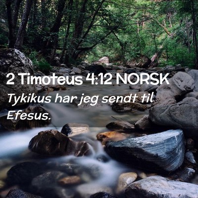 Picture 02 - 2 Timoteus 4:12 NORSK - Tykikus har jeg sendt til - Bible Verse Picture