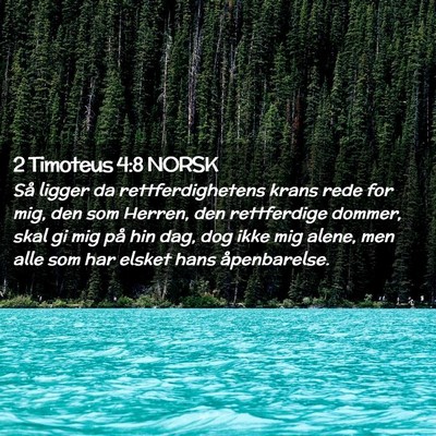 Picture 02 - 2 Timoteus 4:8 NORSK - Så ligger da rettferdighetens krans rede for - Bible Verse Picture