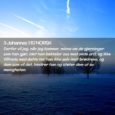 Picture 02 - 3 Johannes 1:10 NORSK - Derfor vil jeg, når jeg kommer, minne om de - Bible Verse Picture