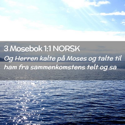 Picture 02 - 3 Mosebok 1:1 NORSK - Og Herren kalte på Moses og talte til ham fra - Bible Verse Picture