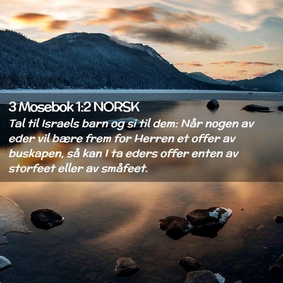 Picture 02 - 3 Mosebok 1:2 NORSK - Tal til Israels barn og si til dem: Når nogen av - Bible Verse Picture