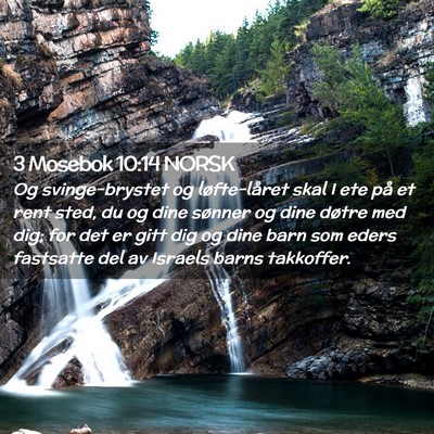 Picture 02 - 3 Mosebok 10:14 NORSK - Og svinge-brystet og løfte-låret skal I ete på - Bible Verse Picture