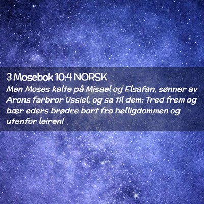 Picture 02 - 3 Mosebok 10:4 NORSK - Men Moses kalte på Misael og Elsafan, sønner av - Bible Verse Picture