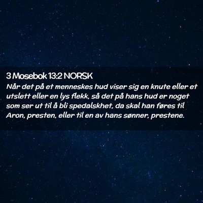Picture 02 - 3 Mosebok 13:2 NORSK - Når det på et menneskes hud viser sig en knute - Bible Verse Picture