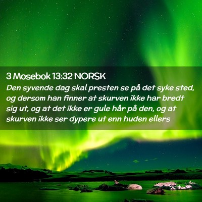 Picture 02 - 3 Mosebok 13:32 NORSK - Den syvende dag skal presten se på det syke - Bible Verse Picture