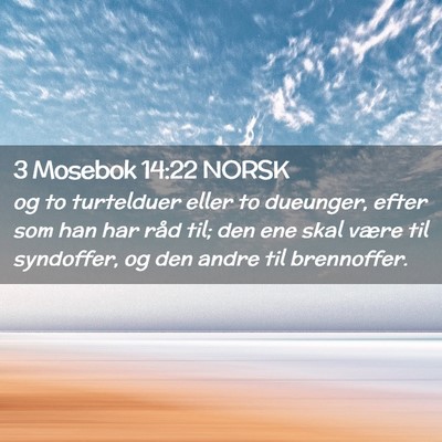 Picture 02 - 3 Mosebok 14:22 NORSK - og to turtelduer eller to dueunger, efter som han - Bible Verse Picture